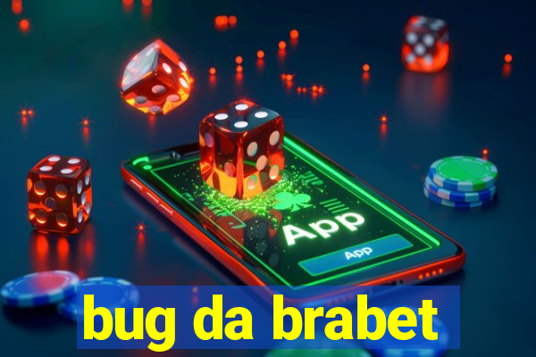 bug da brabet